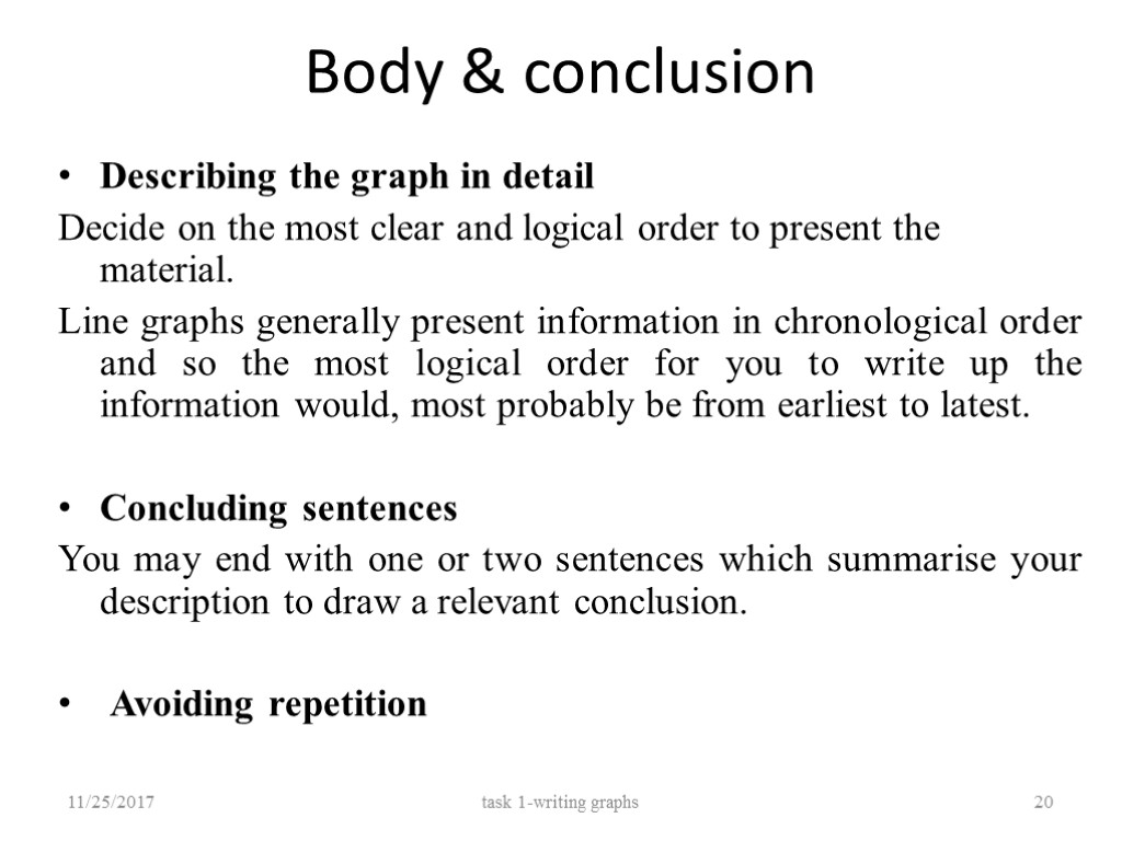 Body & conclusion Describing the graph in detail Decide on the most clear and